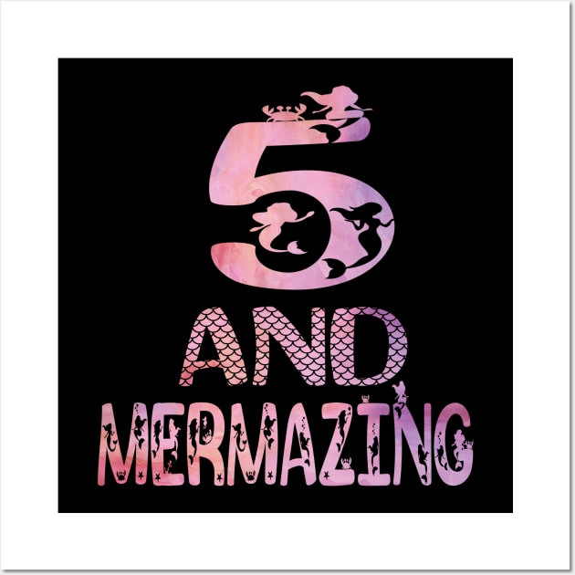 5 And Mermazing Girl 5th Birthday Mermaid Lover Party graphic Wall Art by Grabitees